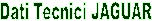 Dati Tecnici JAGUAR